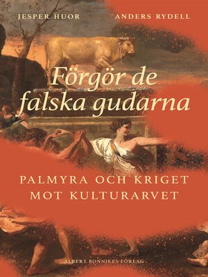 cover image of Förgör de falska gudarna